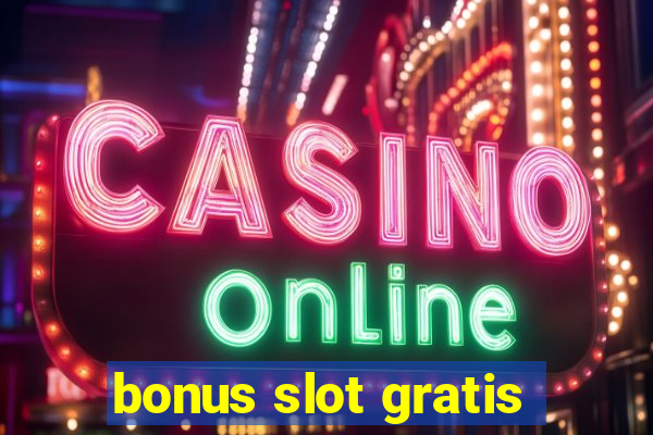 bonus slot gratis