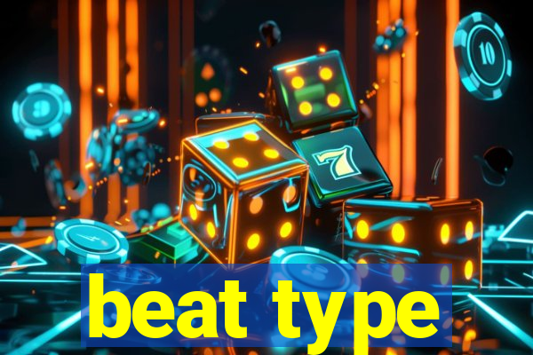 beat type