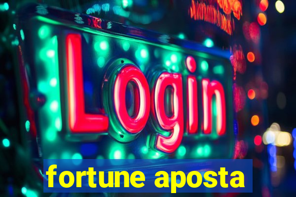 fortune aposta