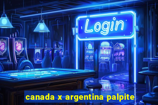 canada x argentina palpite