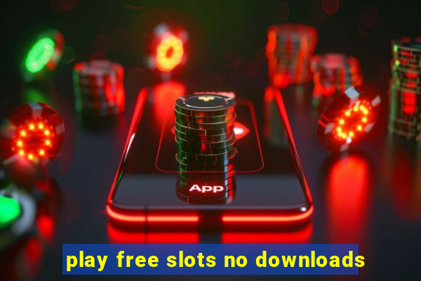 play free slots no downloads