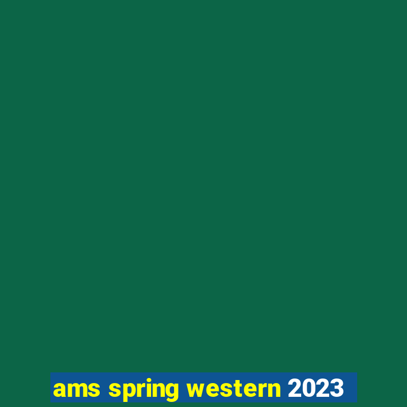 ams spring western 2023