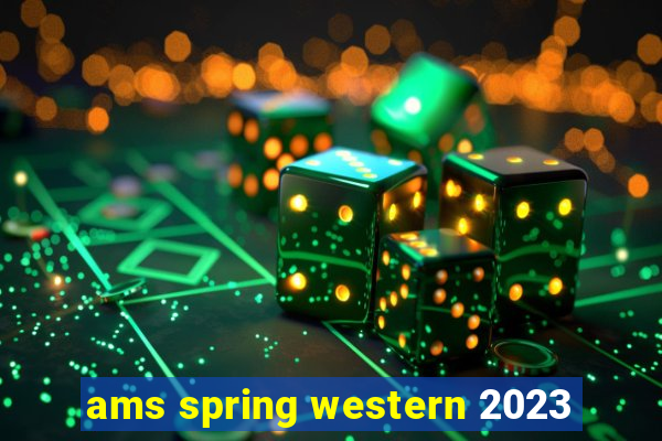 ams spring western 2023