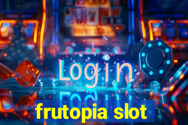 frutopia slot