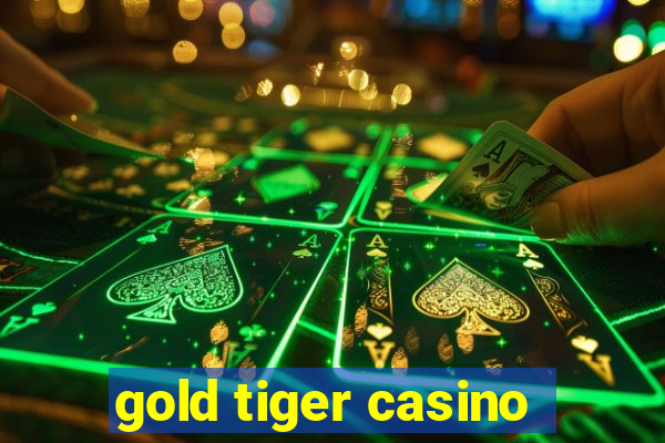 gold tiger casino