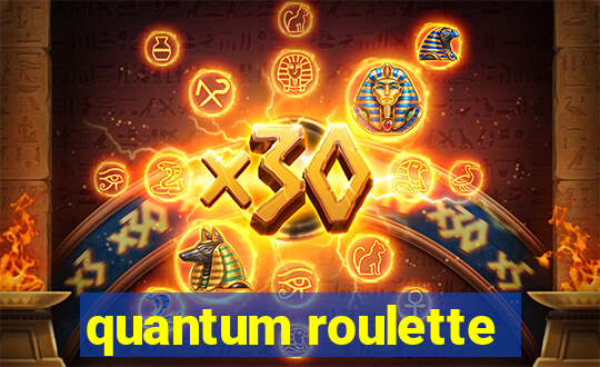 quantum roulette