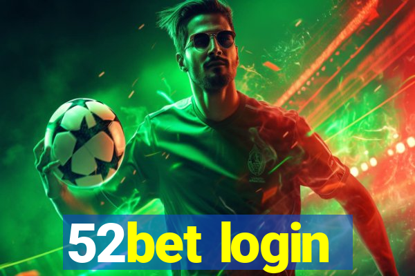 52bet login