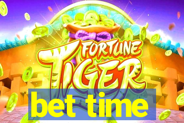 bet time