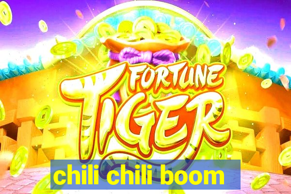 chili chili boom