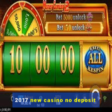 2017 new casino no deposit