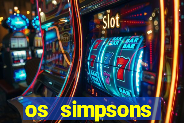 os simpsons assistir online dublado