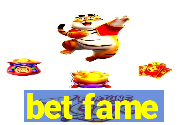 bet fame