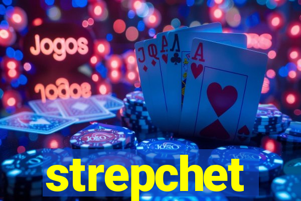 strepchet