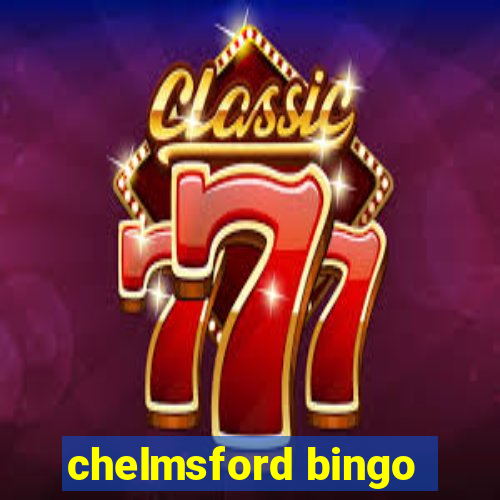 chelmsford bingo