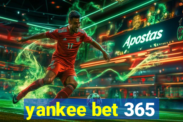 yankee bet 365