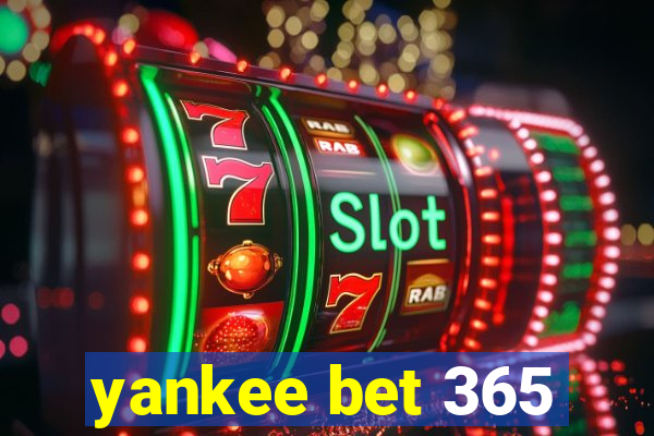 yankee bet 365