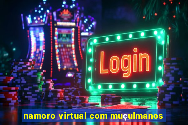 namoro virtual com muçulmanos