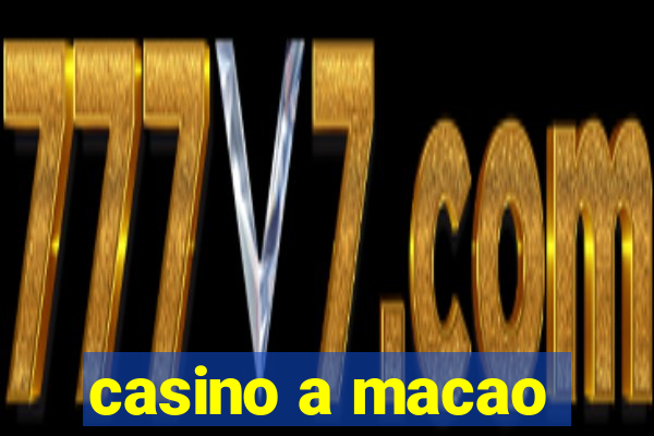 casino a macao