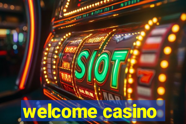 welcome casino