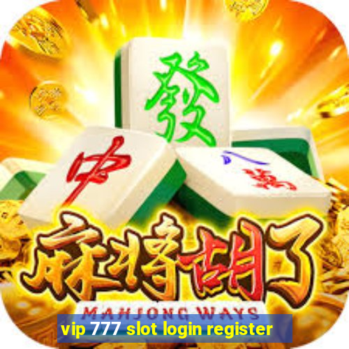 vip 777 slot login register