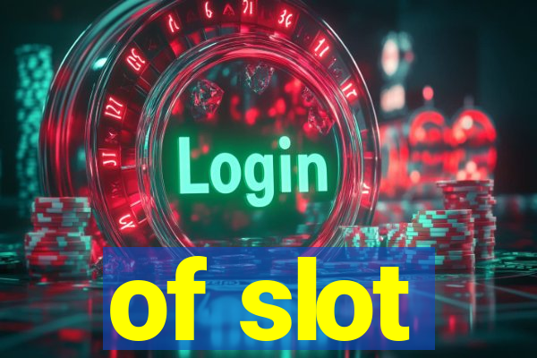 of slot