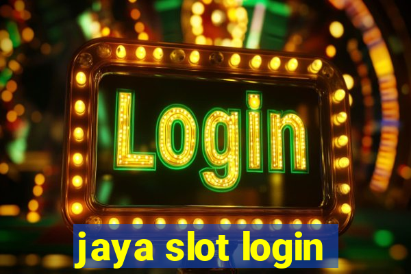 jaya slot login