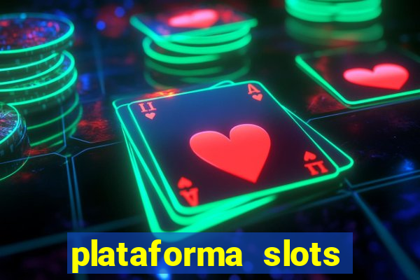 plataforma slots pagando hoje