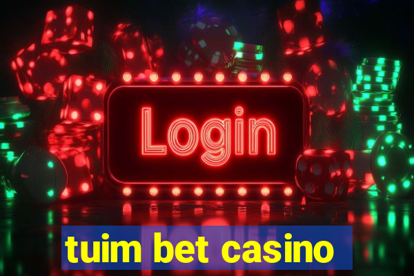 tuim bet casino