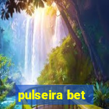 pulseira bet