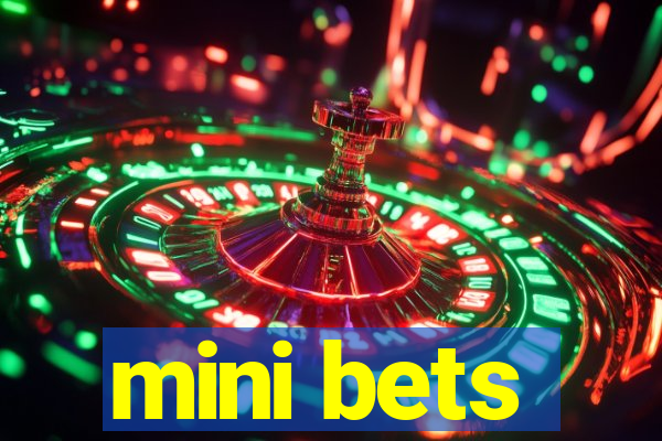 mini bets