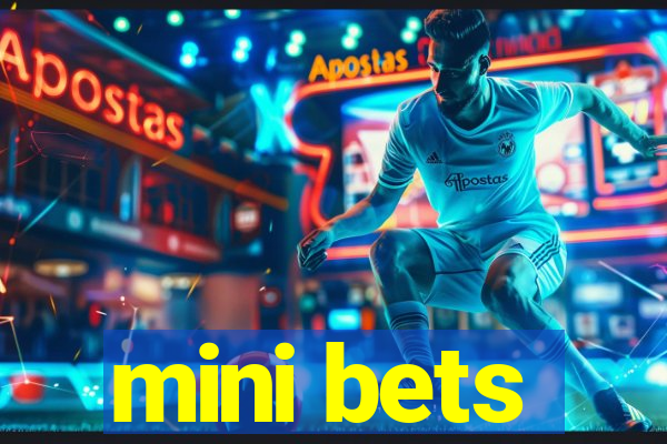 mini bets