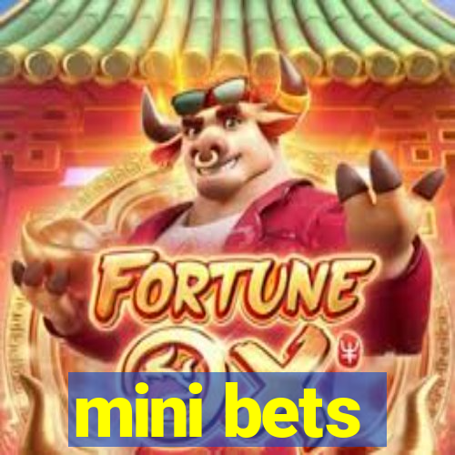 mini bets