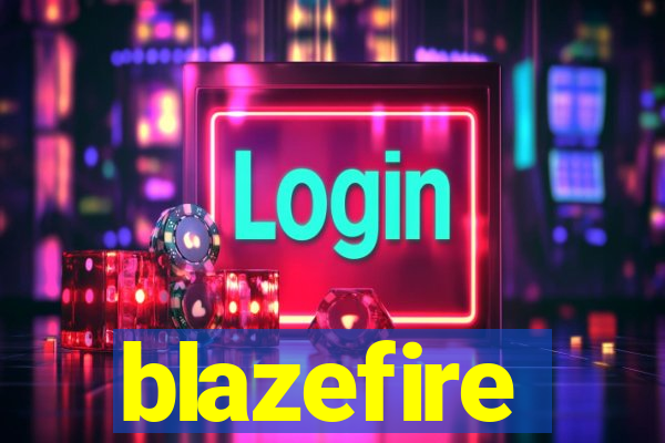 blazefire