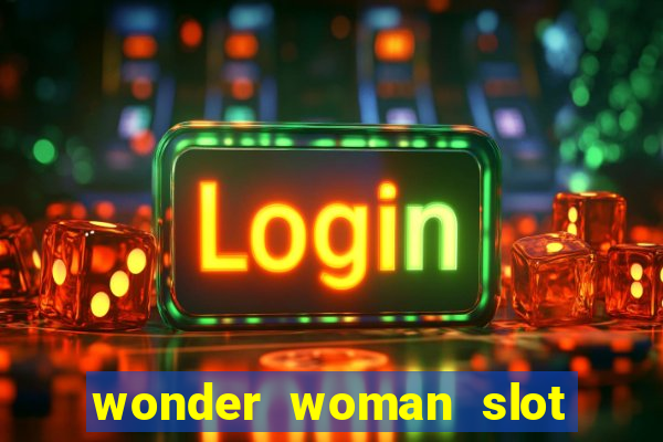 wonder woman slot machine free