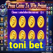 toni bet