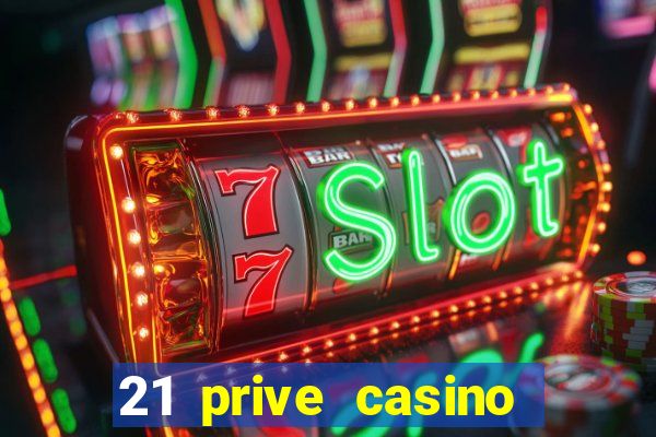 21 prive casino free spins