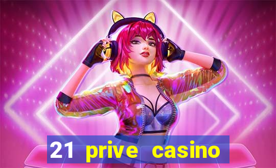 21 prive casino free spins