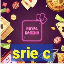 srie c