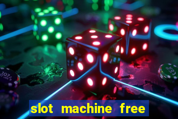 slot machine free no download