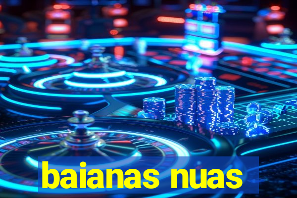 baianas nuas