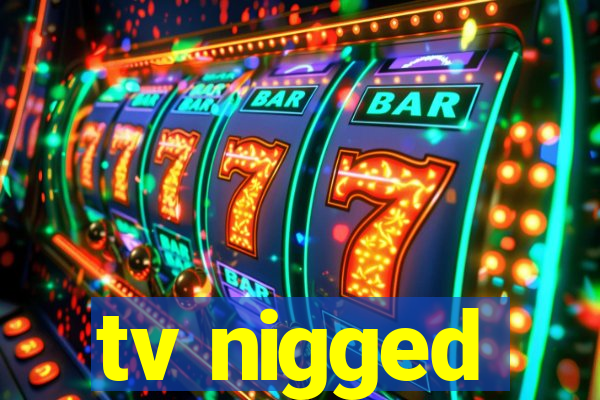 tv nigged