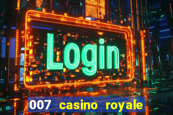 007 casino royale filme completo dublado hd