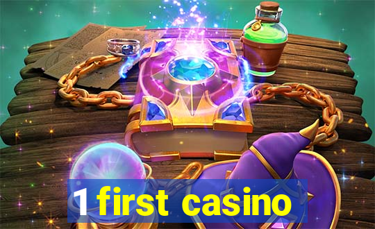 1 first casino