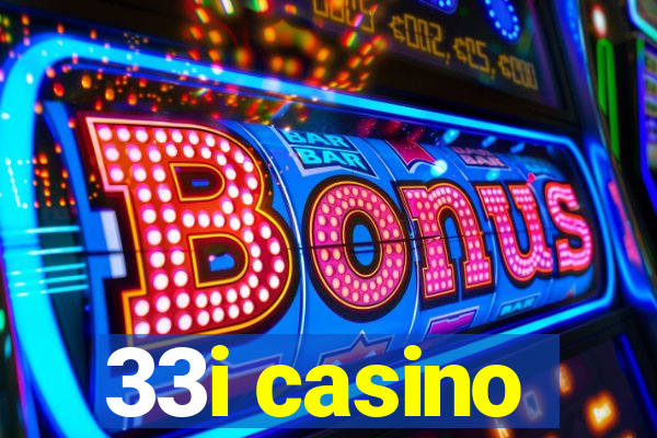 33i casino