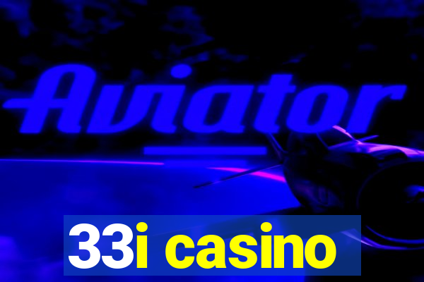 33i casino