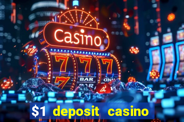 $1 deposit casino free spins