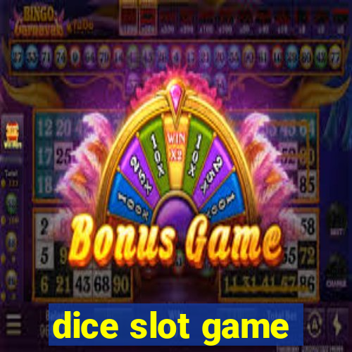 dice slot game