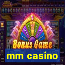 mm casino