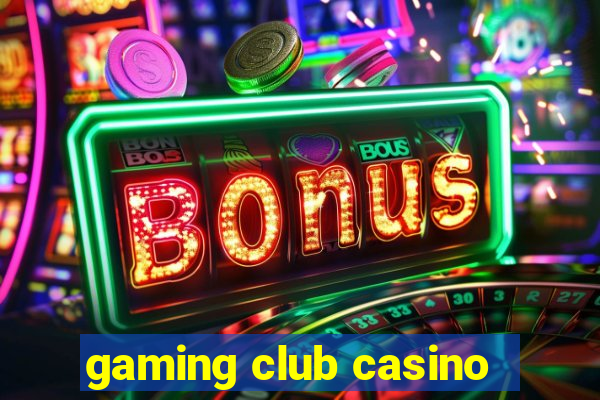 gaming club casino