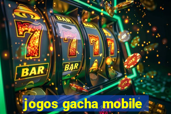 jogos gacha mobile